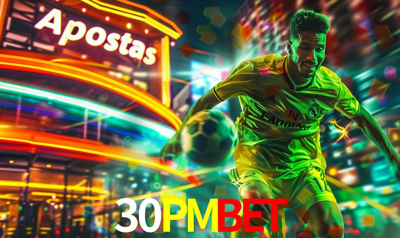Apostas Esportivas na 30PMBET: Um Guia Completo